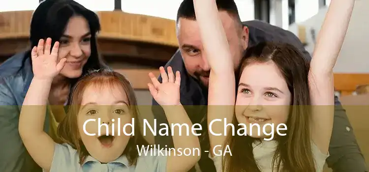  Child Name Change Wilkinson - GA